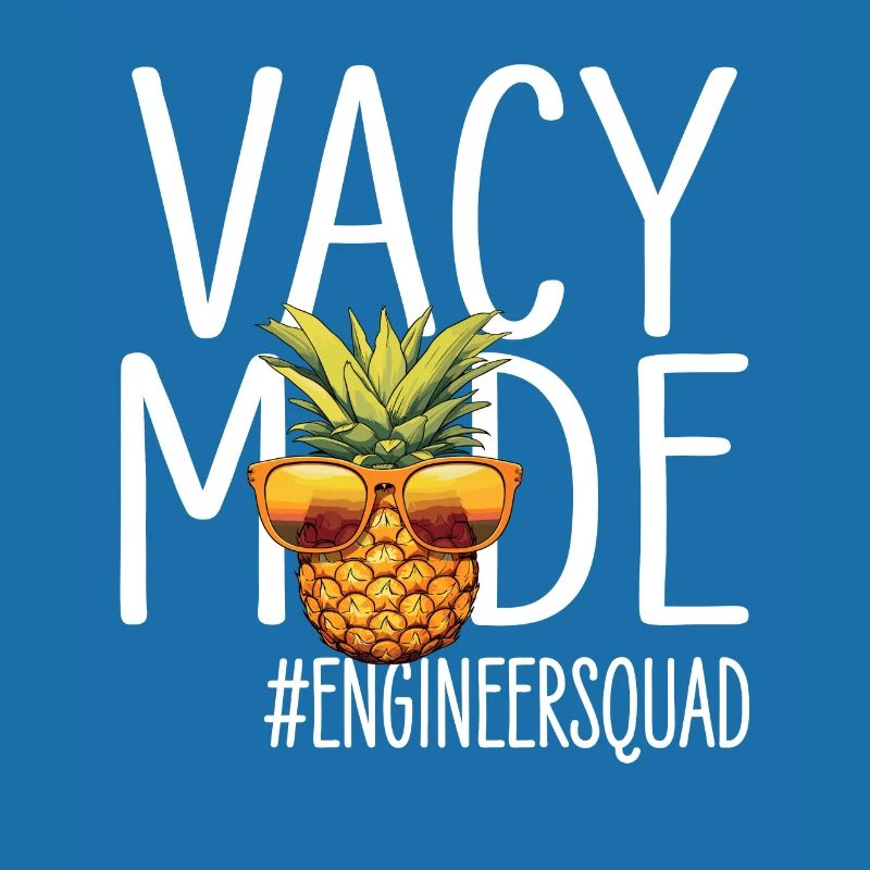 Engineer Vacation Vacy Mode Engineersquad