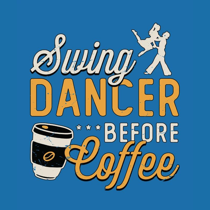 Swing Dancer Before Coffee Dancing Coffee Lover