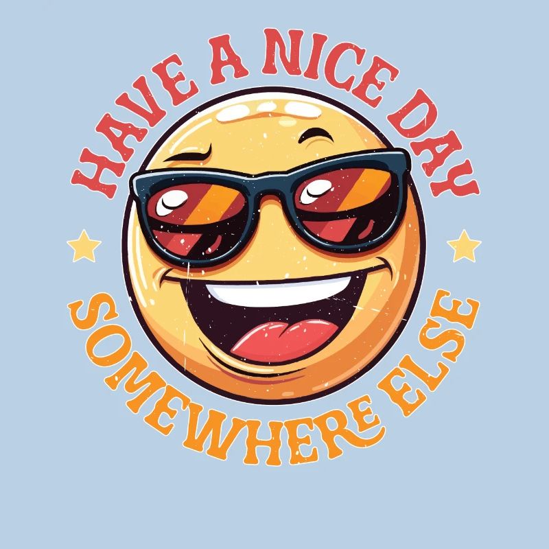 Have A Nice Day Somewhere Else 22