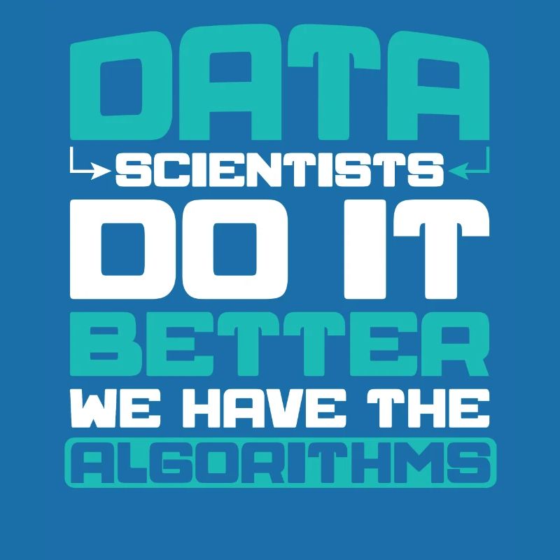 Data scientists do it better - we have