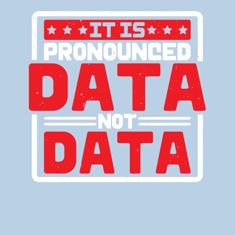 It Is Pronounced Data Not Data