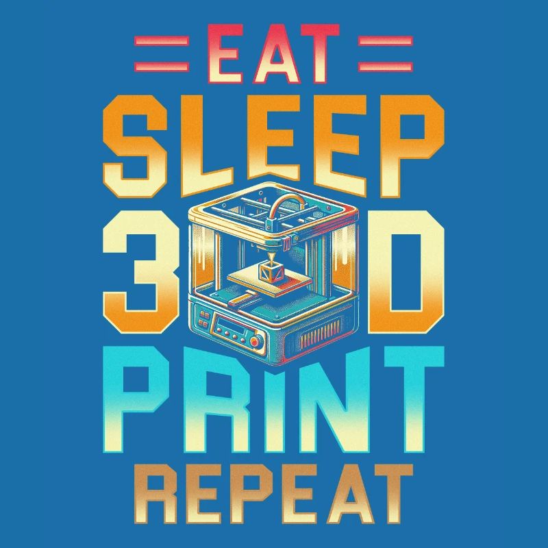Impression 3D Ingénieur 3D Manger Dormir Impression 3D Répéter