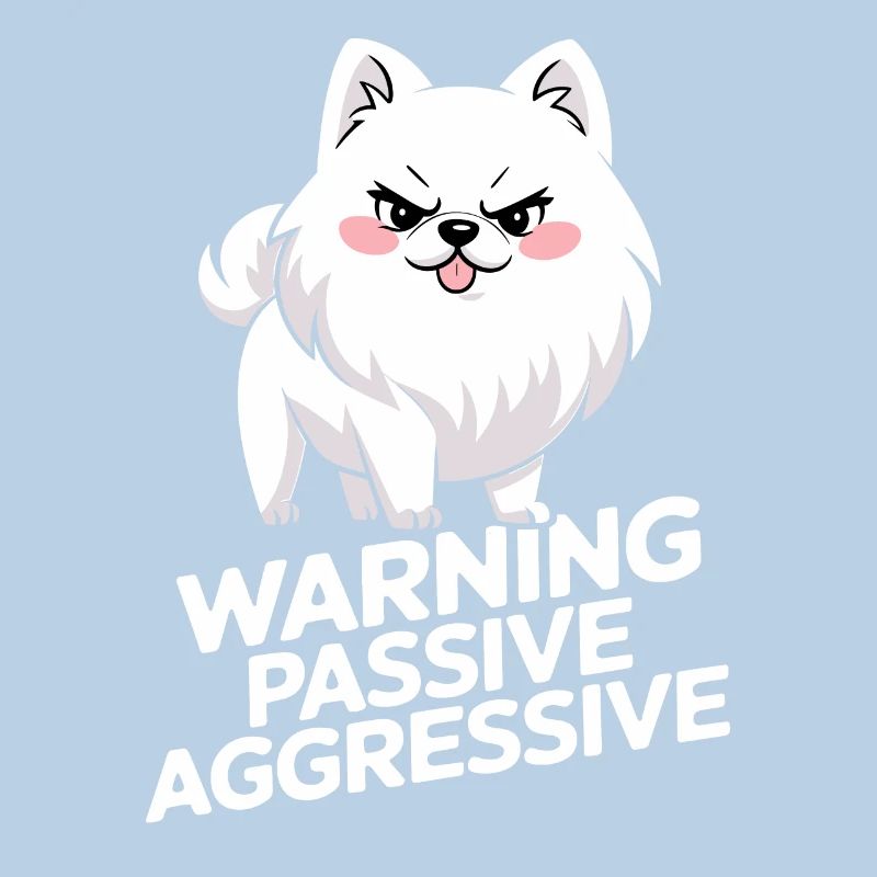 Caution Passive Aggressive Cute Dog