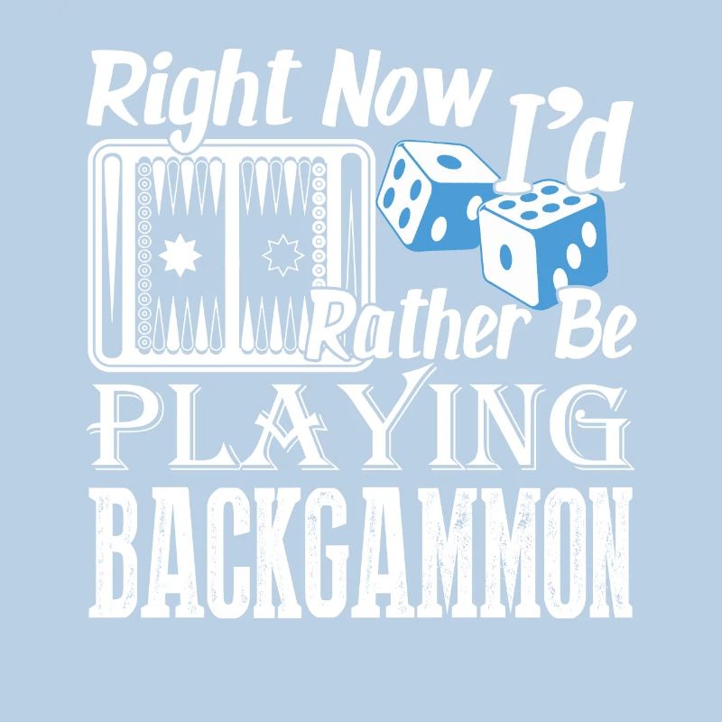 Right Now I'd Rather Be Playing Backgammon