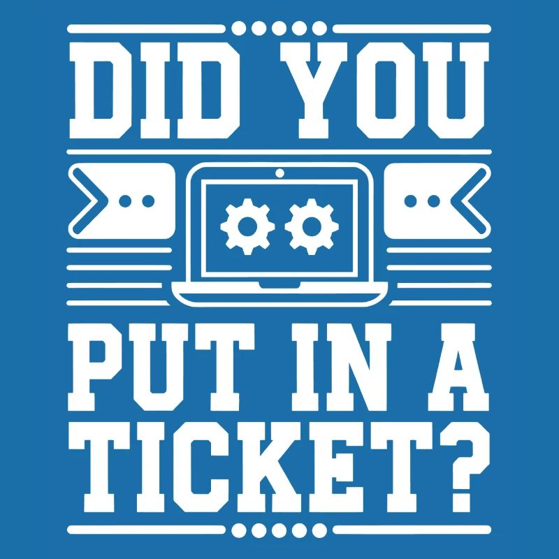 Did You Put In A Ticket? Network Admin