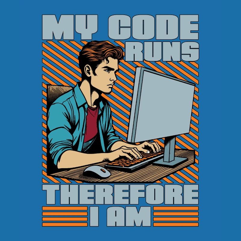 Coder My Code Runs Therefore I Am Web Developer