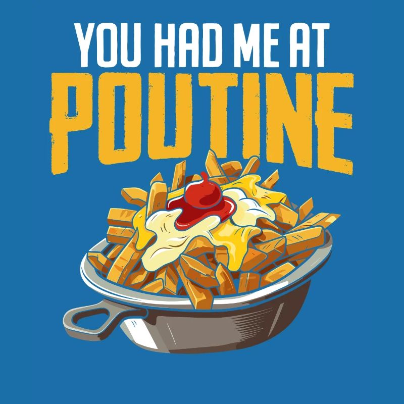 Tu m’as eu à la poutine Cuisine canadienne drôle
