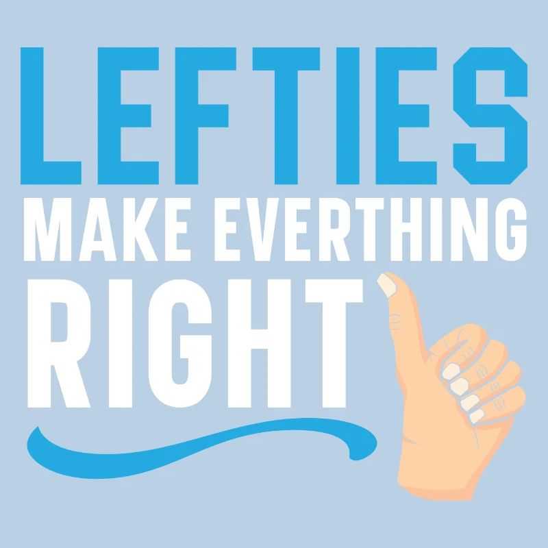 Left-handers do everything right, left-handers