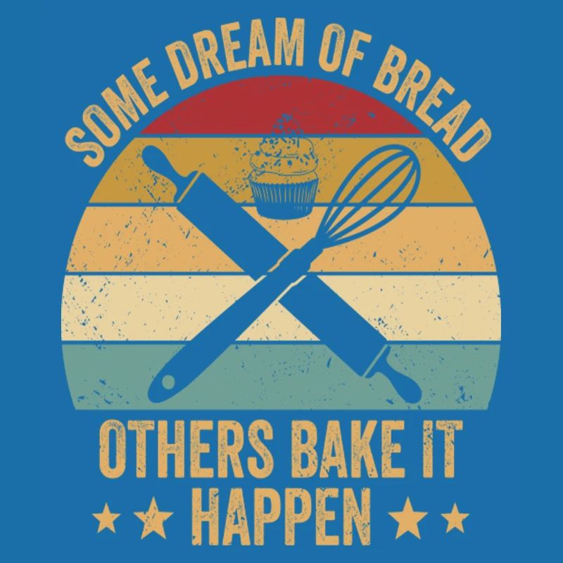 Bread Baking Baker Bake It Happen