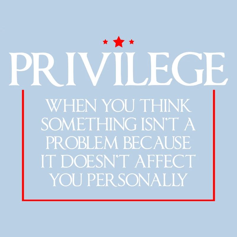 Privilege, When You Think There Isn't A Problem 4