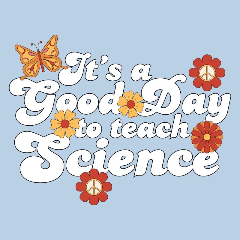 C’est une bonne journée Enseigner les sciences Professeur de sciences