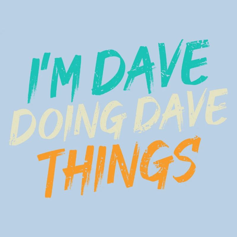 I'm Dave Doing Dave Things