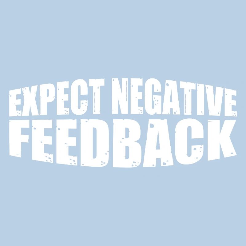 Expect Negative Feedback 4