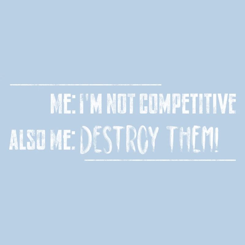 Me, Not Competitive, Also Me, Destroy Them! 3