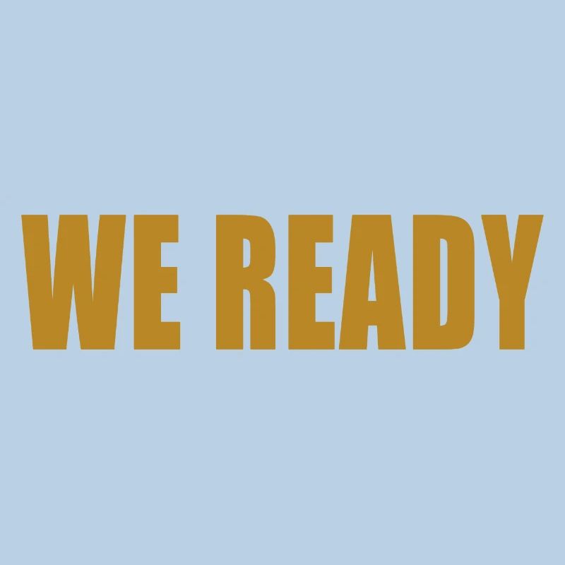 We Ready