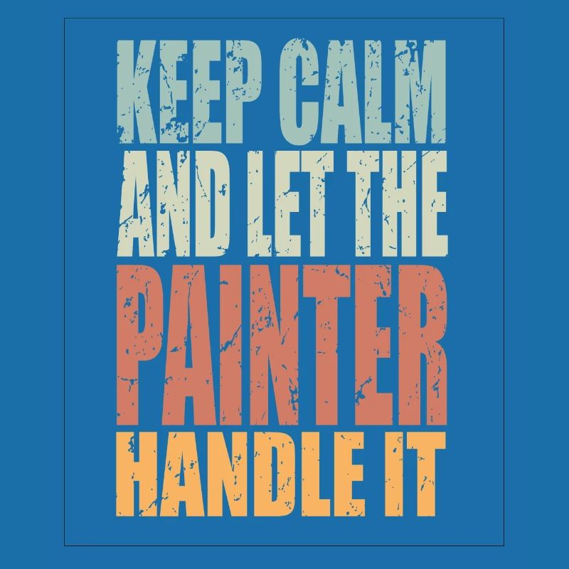 Keep Calm Painter Saying Painter Gift