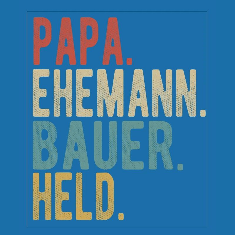 Bauer Papa Ehemann Held