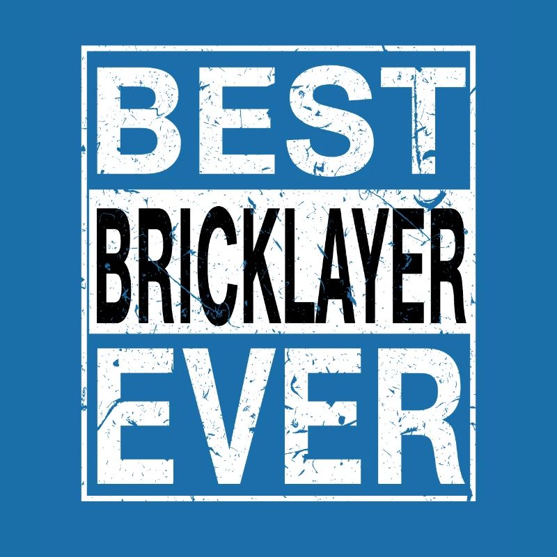 Best Bricklayer Ever Bricklayer Gift