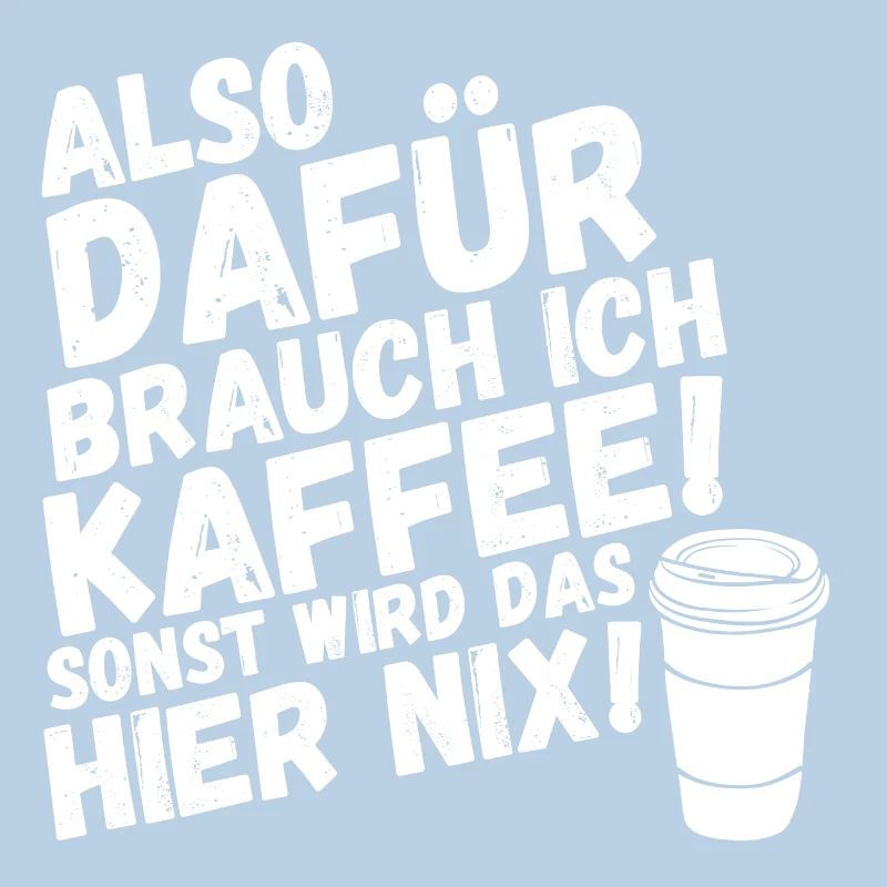 Kaffee sonst wird das nix