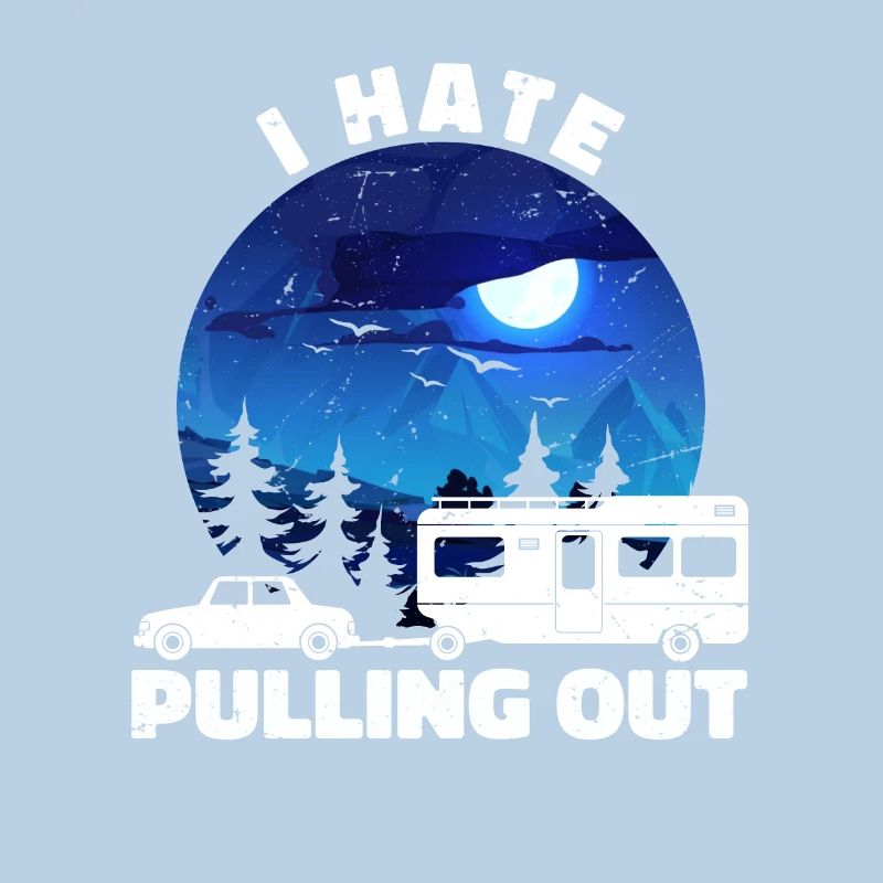 I Hate Pulling Out Funny Camping Trailer Retro