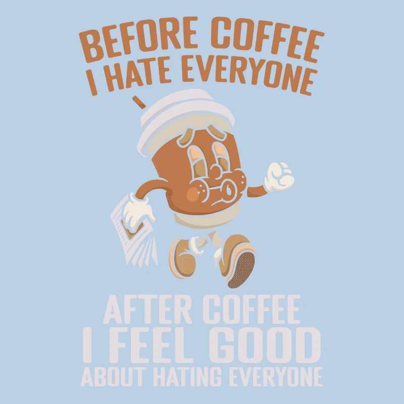 Before Coffee I Hate Everyone After Coffee