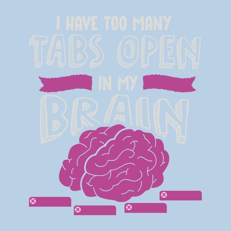 adhd, adhd Brain tabs open, Achtung,