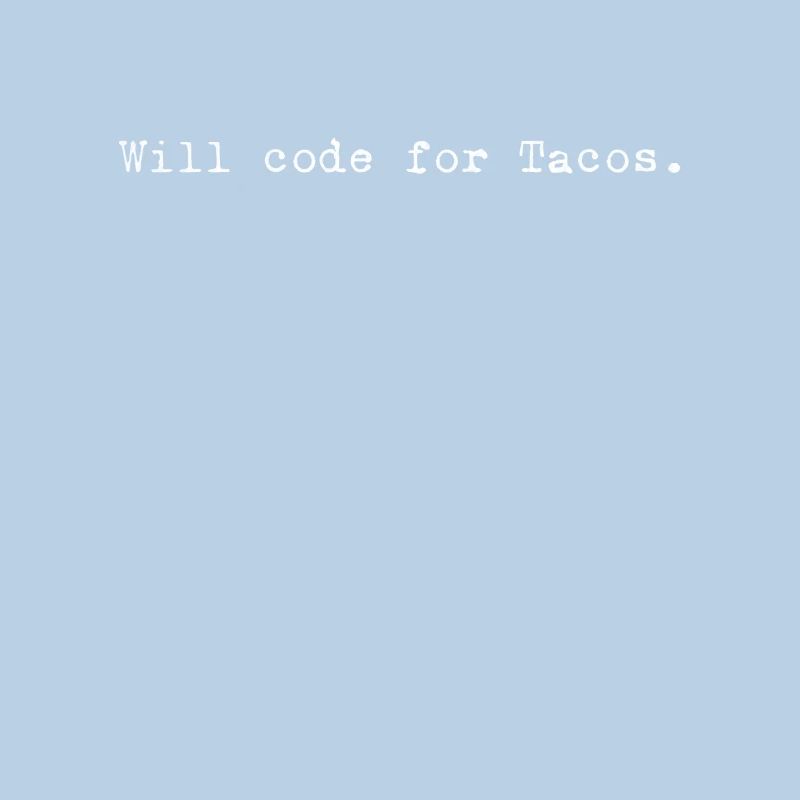 Tacos For Code – Clever Programmer Design
