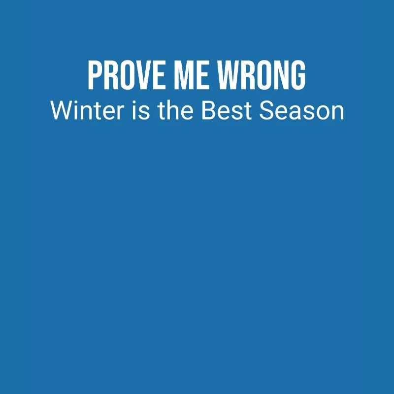 Prove me wrong: winter is