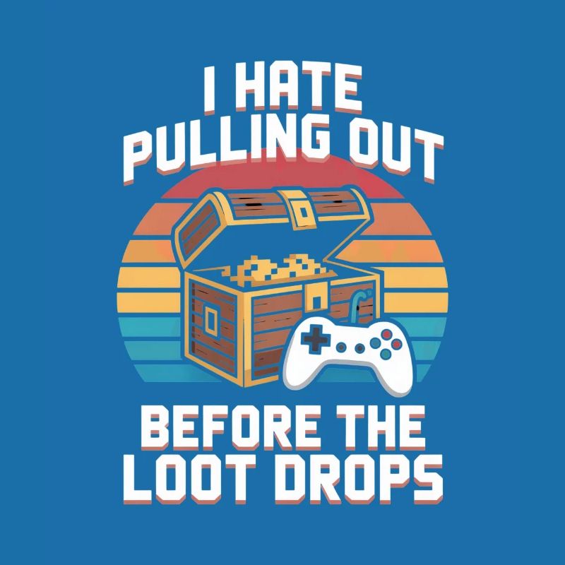 I Hate Pulling Out Before The Loot Drops Gamer