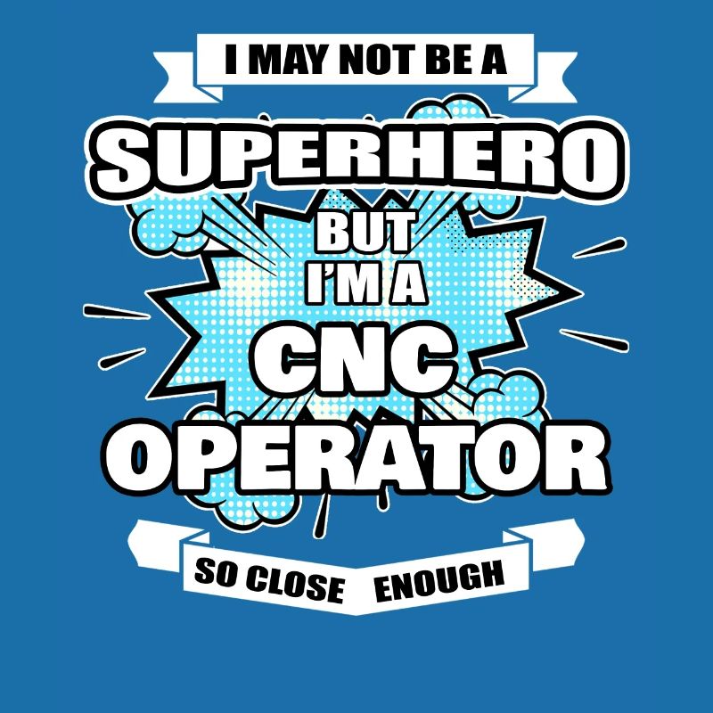 CNC Operator Gift Superhero CNC Operator