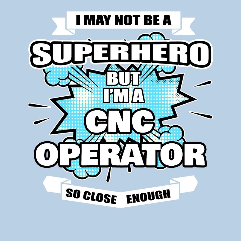 CNC Operator Gift Superhero CNC Operator