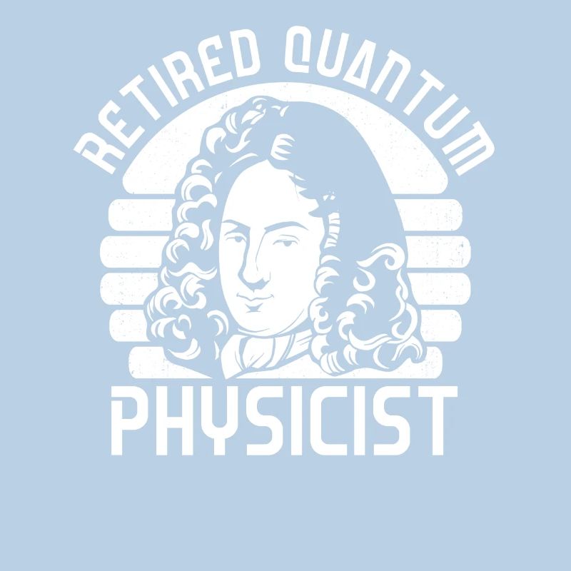 Physics Retired Physicist Quantum Physics