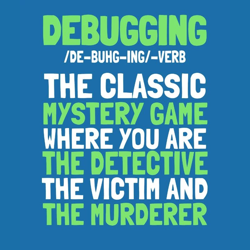 Entwickler Coder Programmierer Witzig Debugging