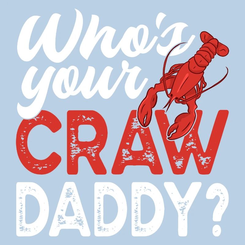 Who's Your Craw Daddy Funny Crawfish Crayfish
