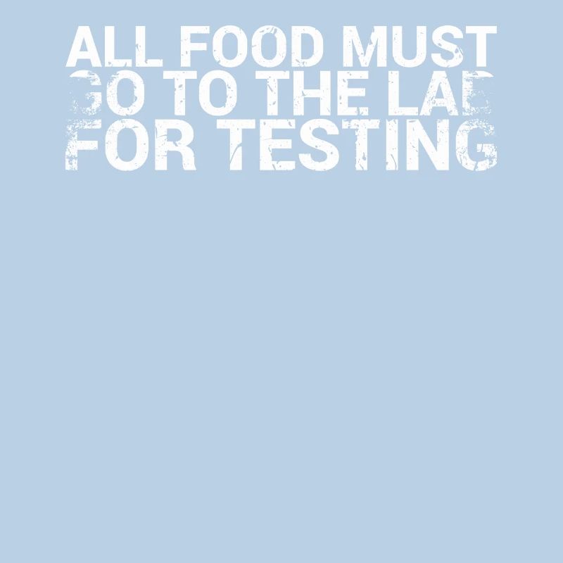 All foods must be tested for testing