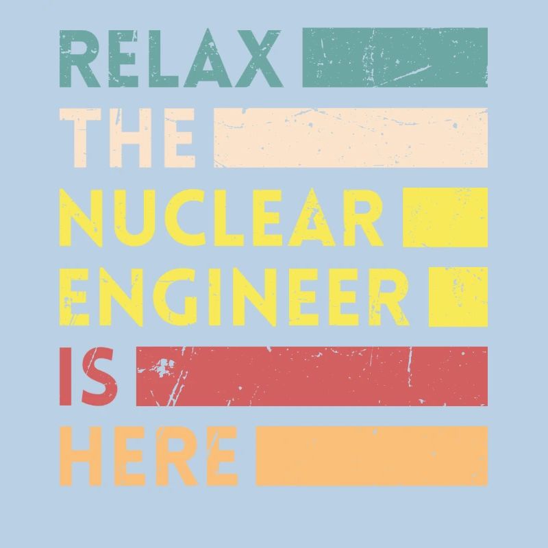 Relax, who is a nuclear engineer