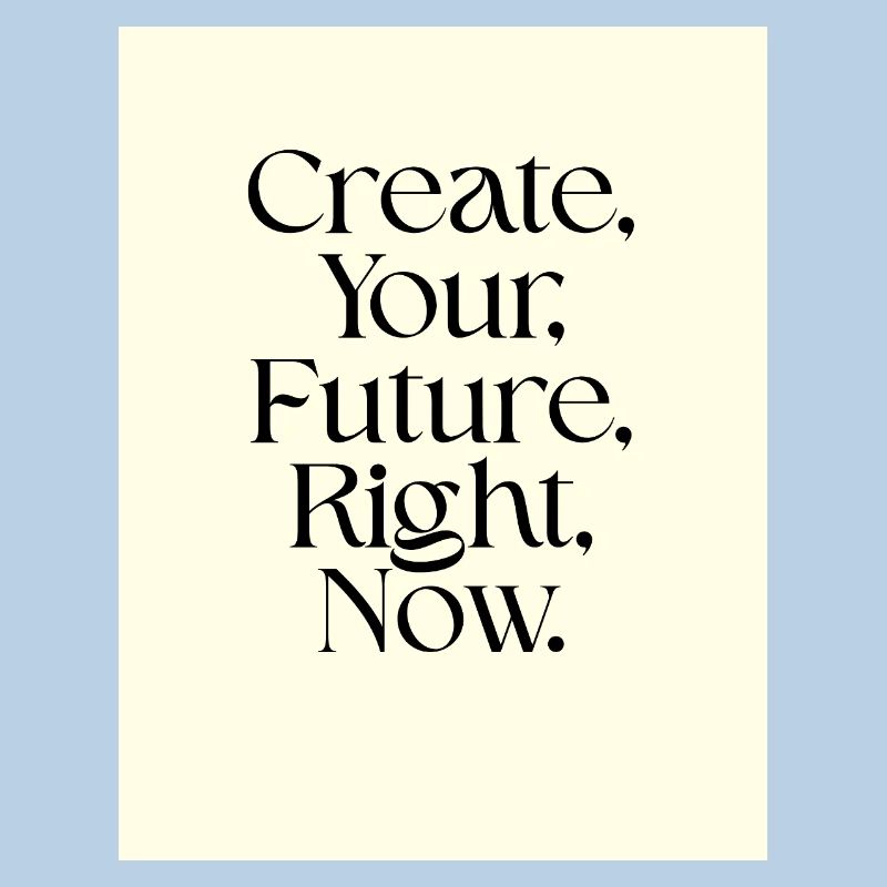 Create your future now Typography