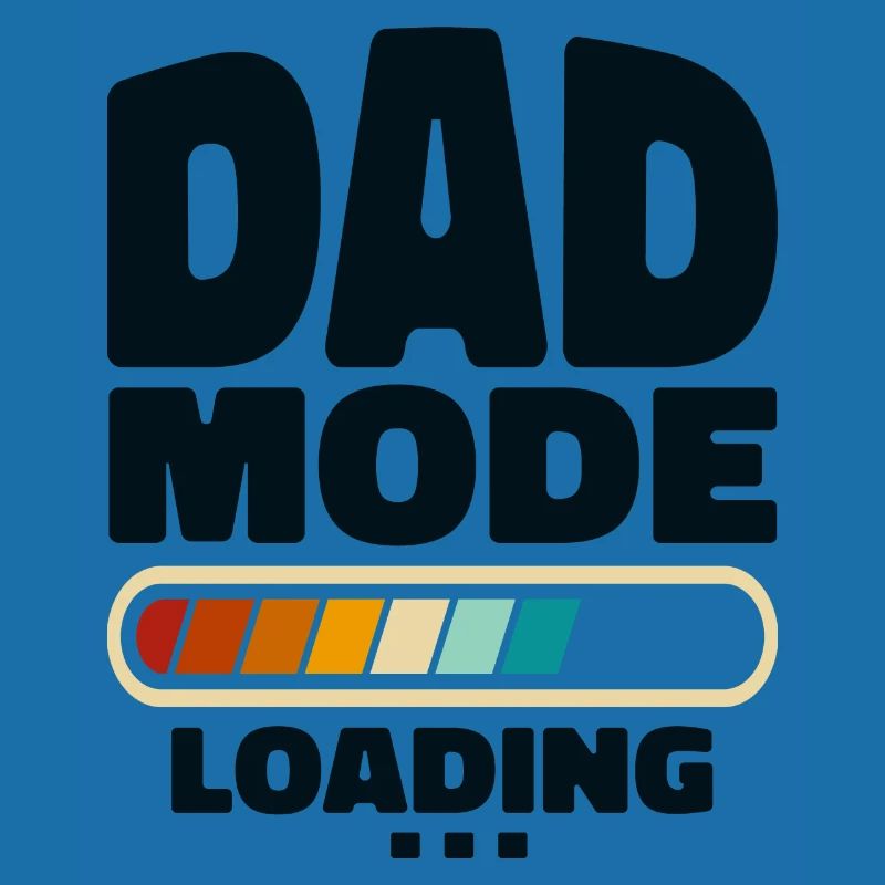 Funny Dad Mode Loading Quote Best Dad Ever