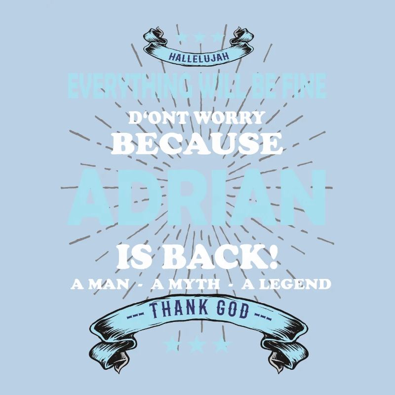 Everything will be fine Adrian Is back