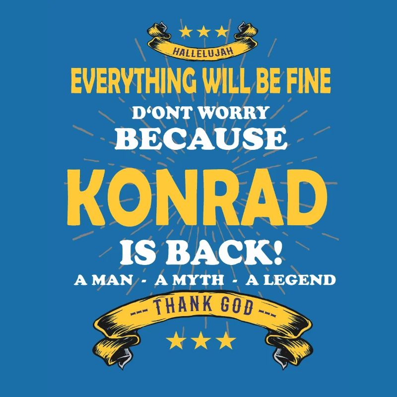 Everything will be fine Konrad Is back