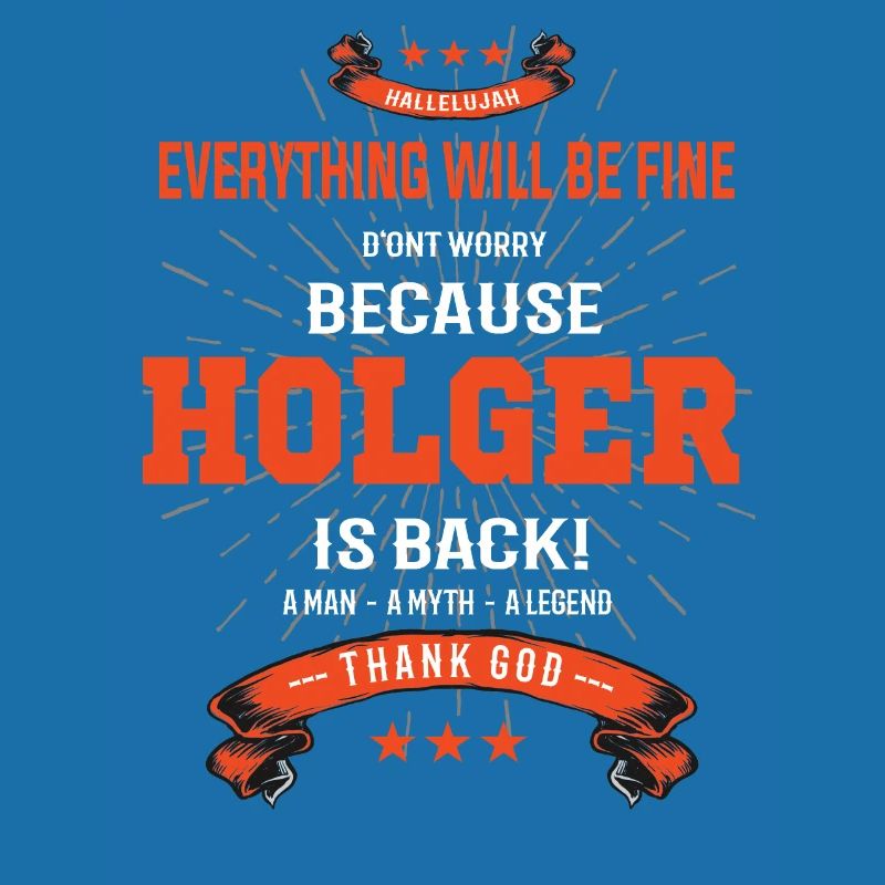 Everything will be fine Holger Is back