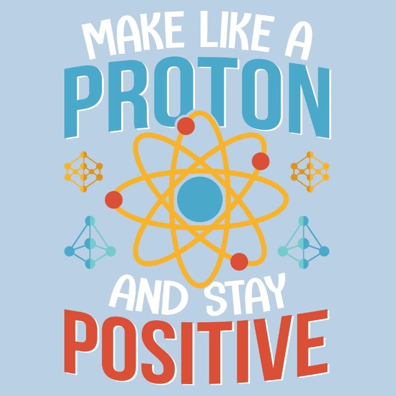Physik Sei wie ein Atom bleib Positiv Physiker