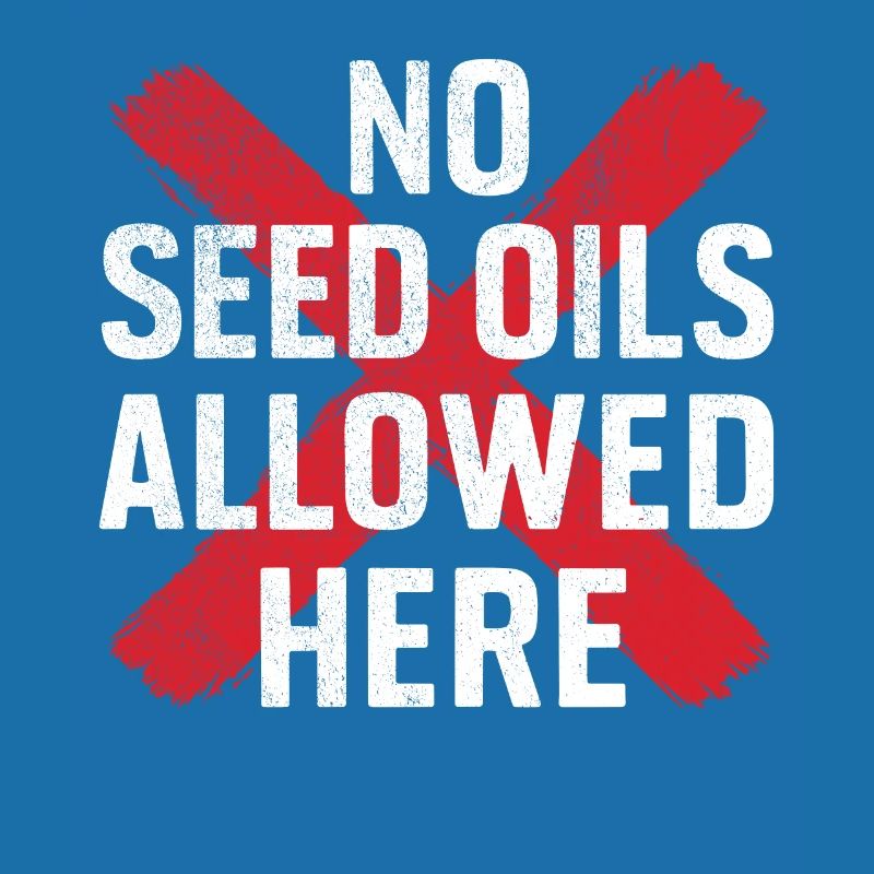 Anti Seed Oils Hate Vegetable Oils Hat Seed Oils