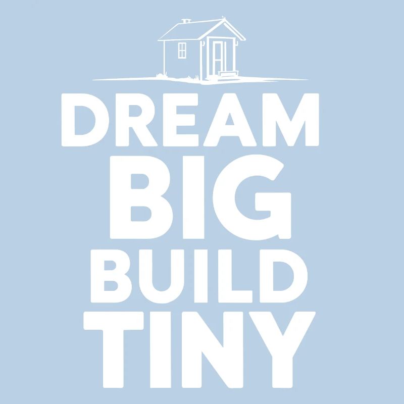 Tiny House Builder Lustiger Spruch Eigenheim