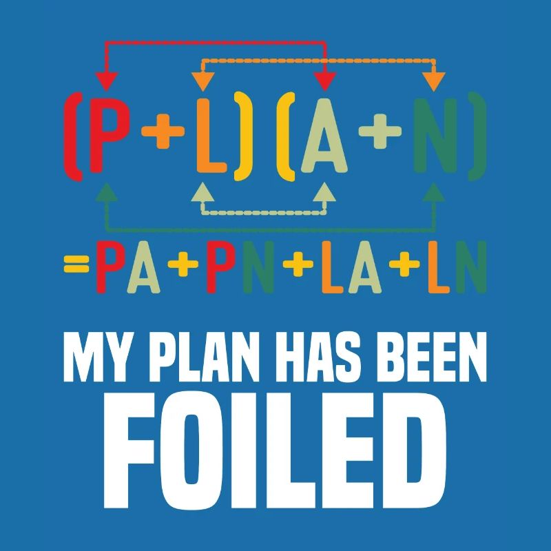 Mon plan a été déjoué Funny Math Teacher Pun Sci