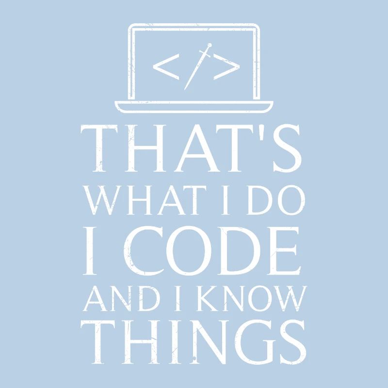 That’s What I do I Code and I know Things Gift