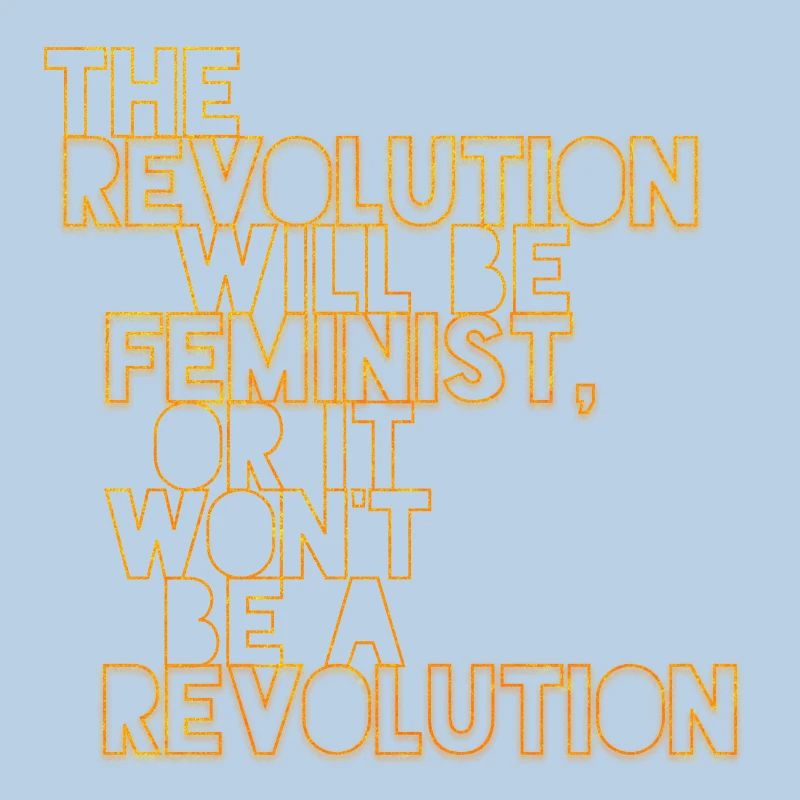 Die Revolution wird feministisch sein, oder wird sie es nicht sein