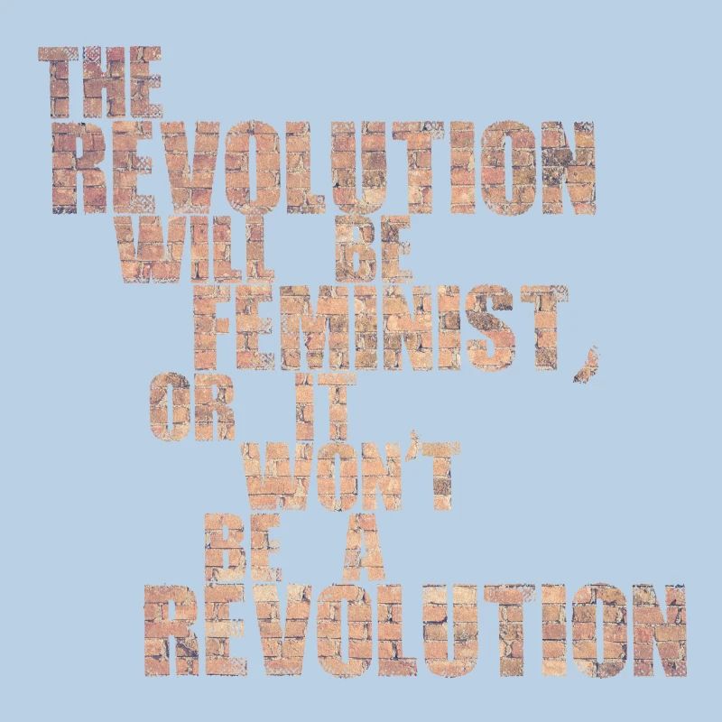 Die Revolution wird feministisch sein, oder wird sie es nicht sein