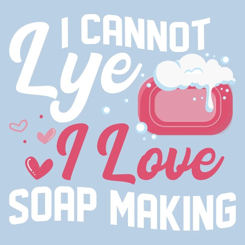 I Cannot Lye I Love Soap Making Soapmaker Soapmaki