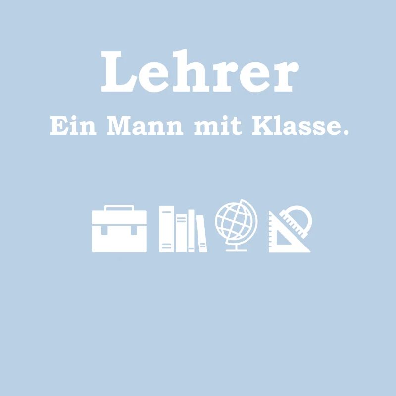 Lehrer - Ein Mann Mit Klasse Schule Geschenk Idee